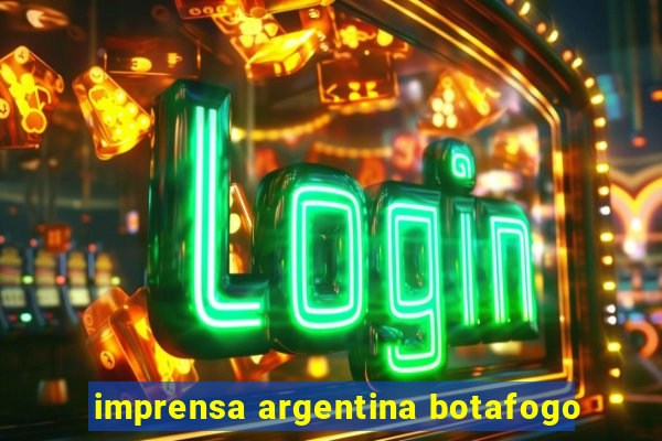 imprensa argentina botafogo